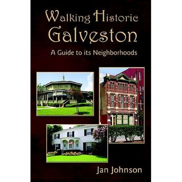 Walking Historic Galveston: A Guide to Its Neighborhoods -- Jan Johnson - Picture 1 of 1